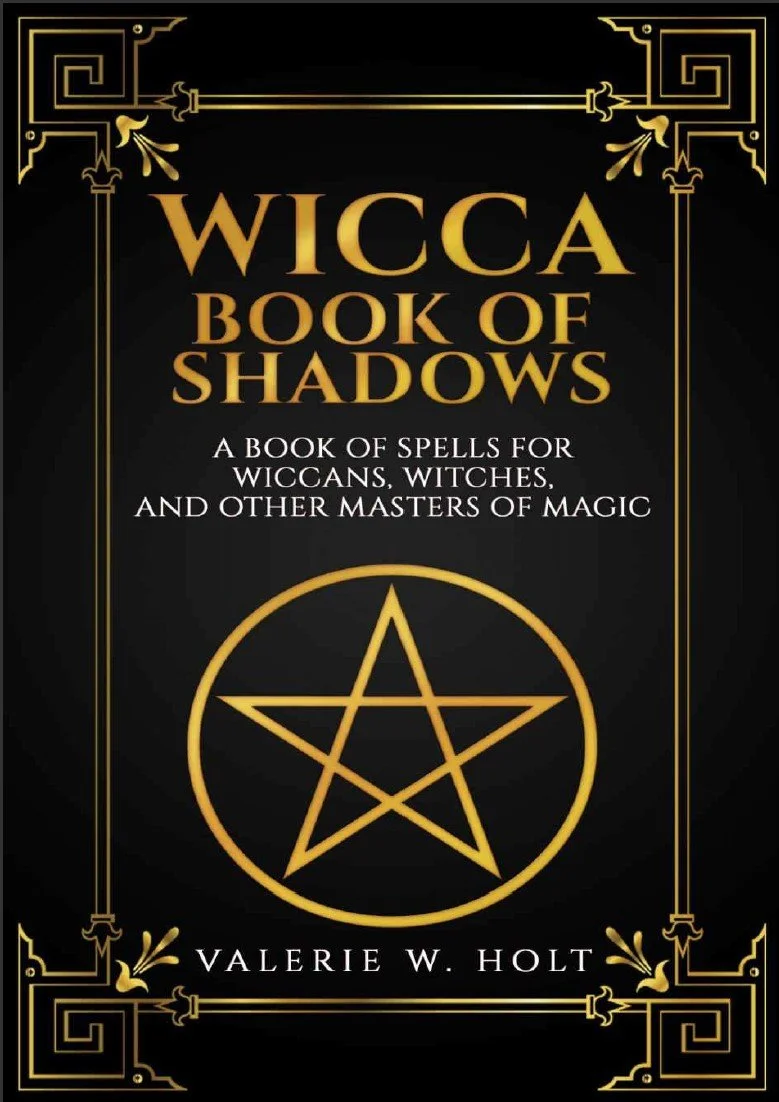 Wicca Book of Shadows by Valerie W. Holt