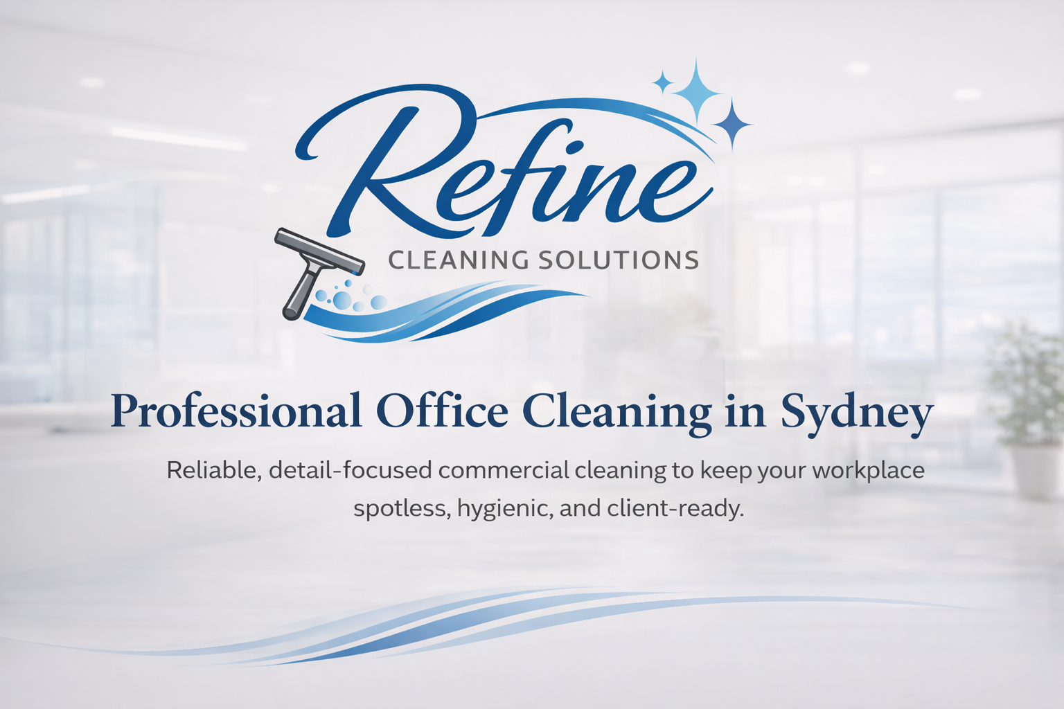A marketing poster for Refine Cleaning Solutions offering professional office cleaning services in Sydney, featuring a logo with a cleaning spray, water waves, and sparkles, on a light background.