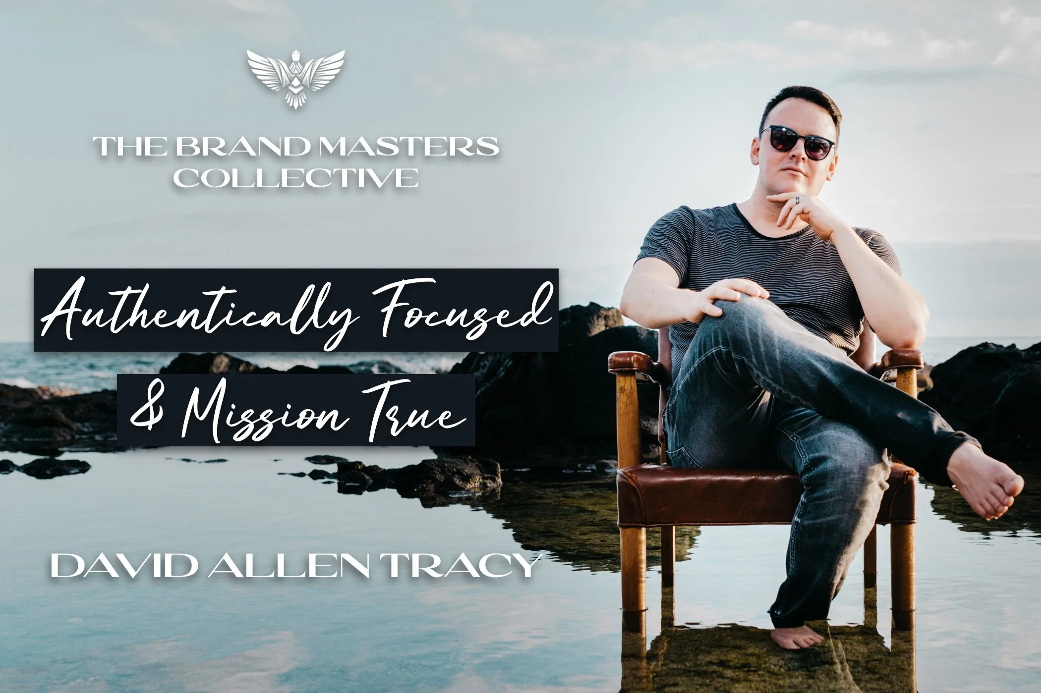 David Allen Tracy - Authentically Focused & Mission True .jpeg