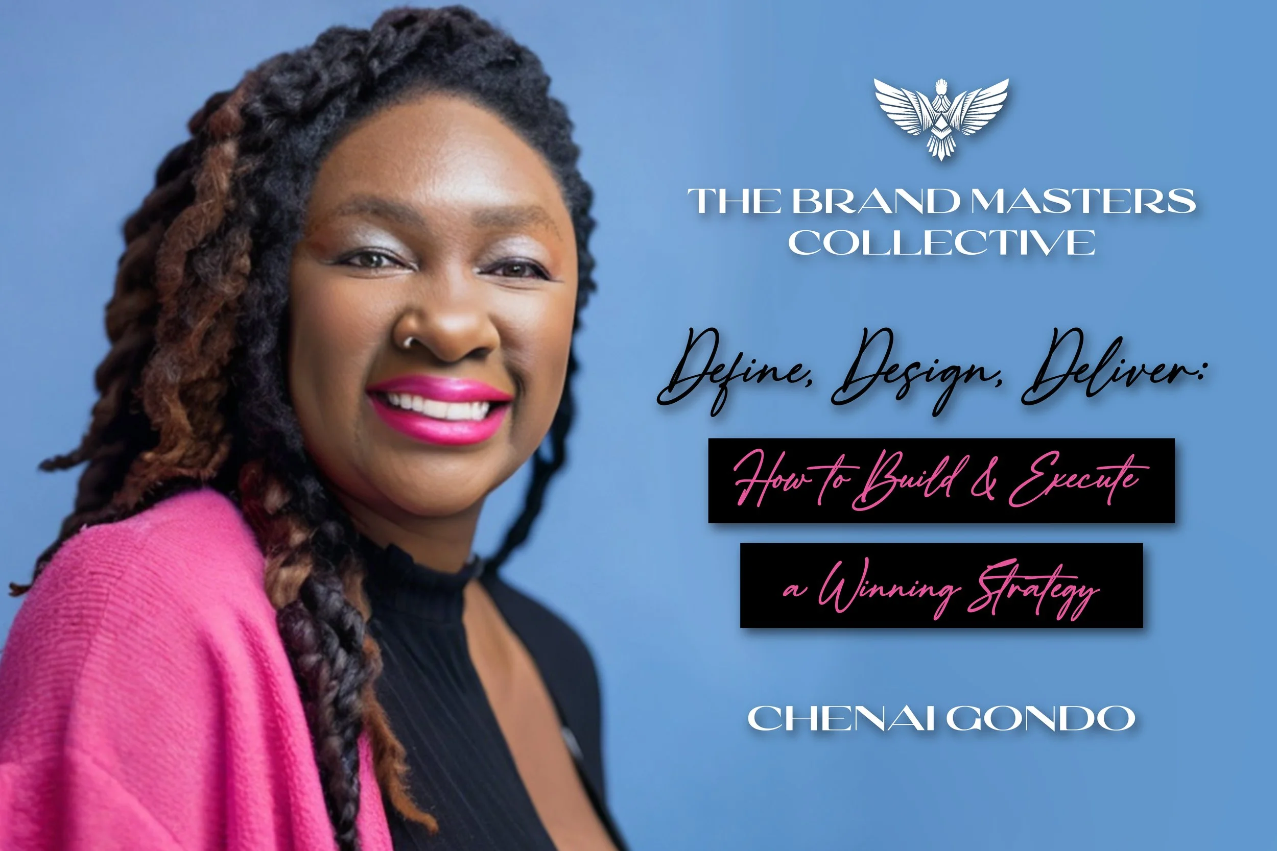 Define, Design, Deliver: How to Build &amp; Execute a Winning Strategy - Chenai Gondo