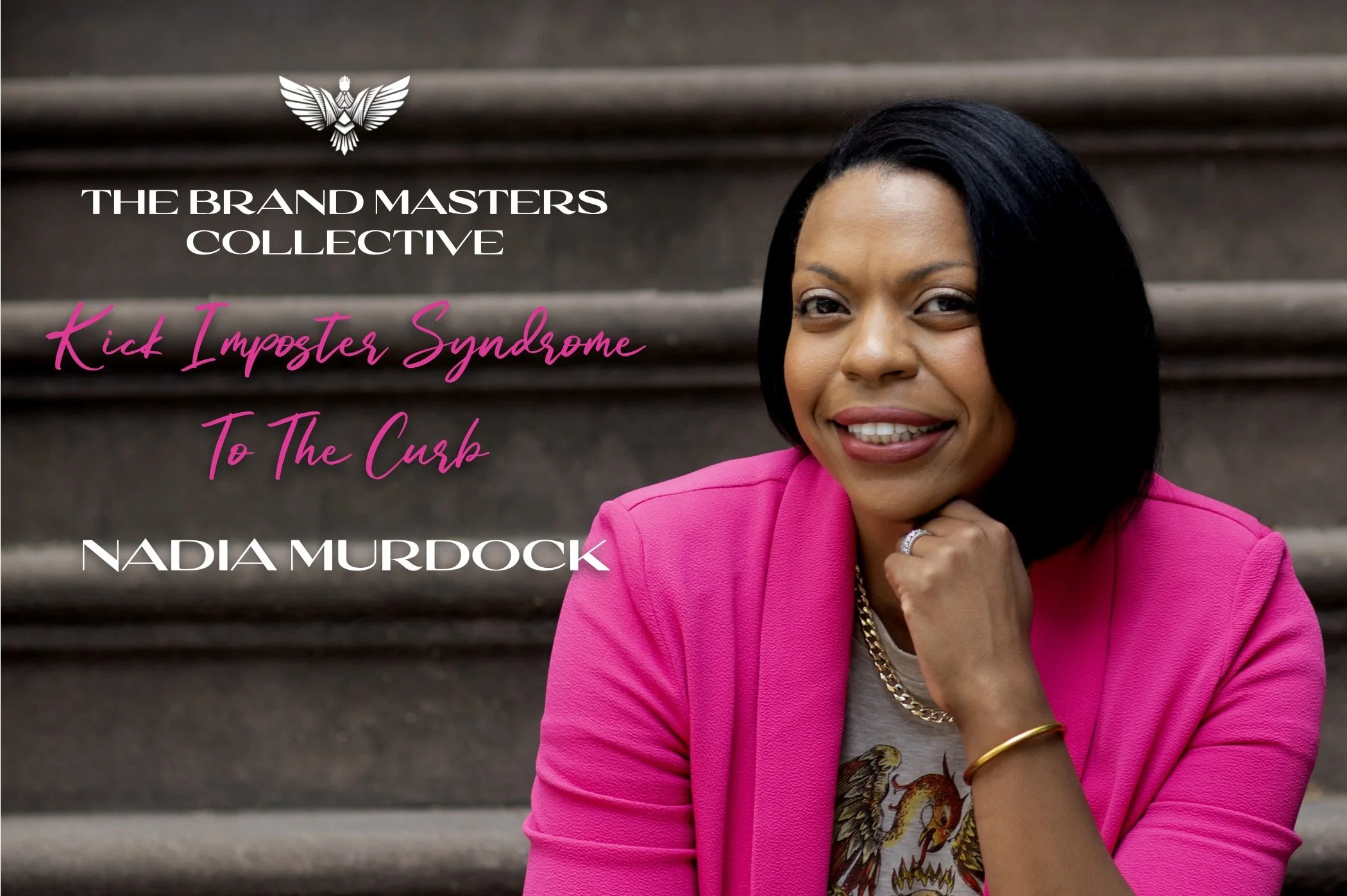 Kick Imposter Syndrome To The Curb - Nadia Murdock