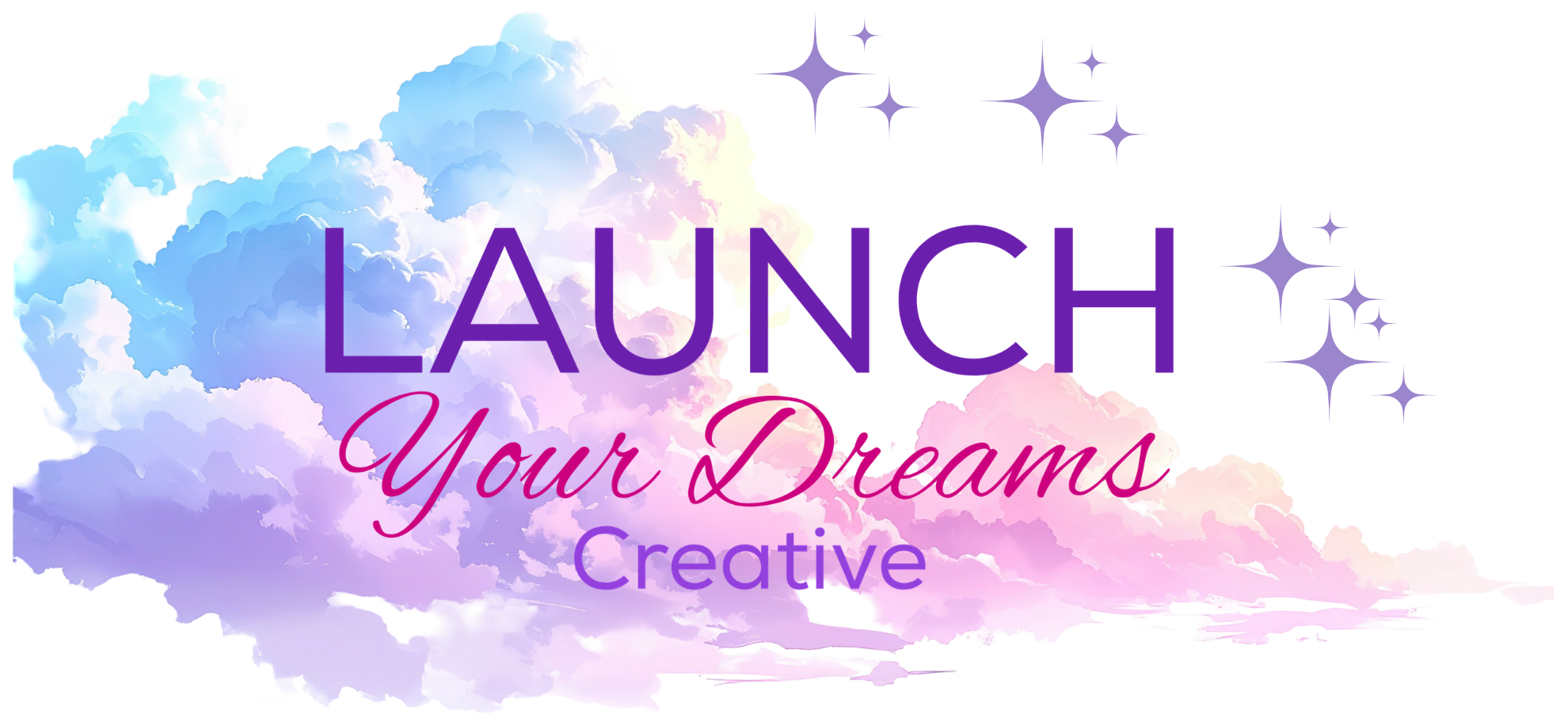 Colorful cloud background with purple stars and text that says 'LAUNCH Your Dreams Creative' in purple and pink lettering.