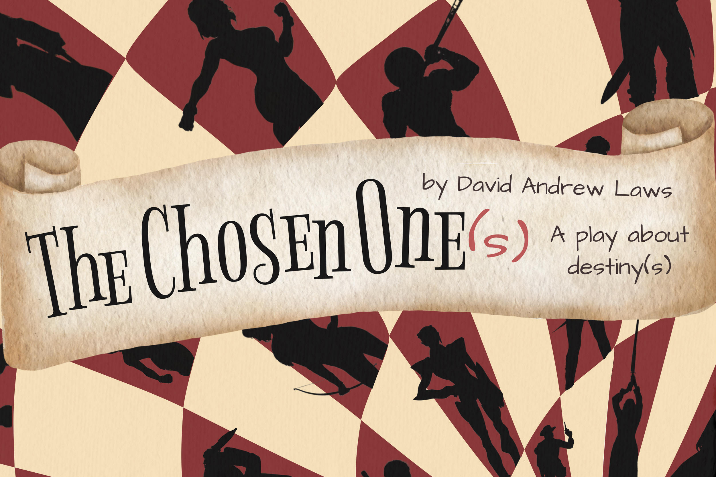 Graphic displaying the title of the play, "The Chosen One(s)", along with the playwright, "David Andrew Laws" and "A play about destiny(s)" on a stylized scroll. Behind it, a warped tan-and-burgundy checkerboard design featuring character silhouettes
