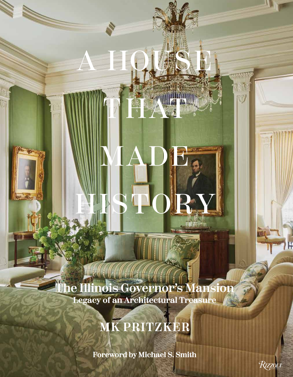 A House That Made History: The Illinois Governors Mansion, Legacy of an Architectural Treasure