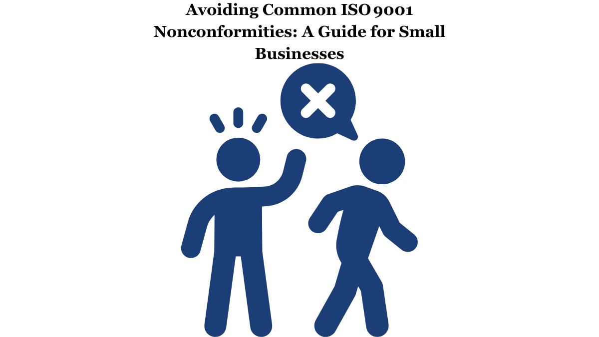 Avoiding Common ISO 9001 Nonconformities: A Guide for Small Businesses