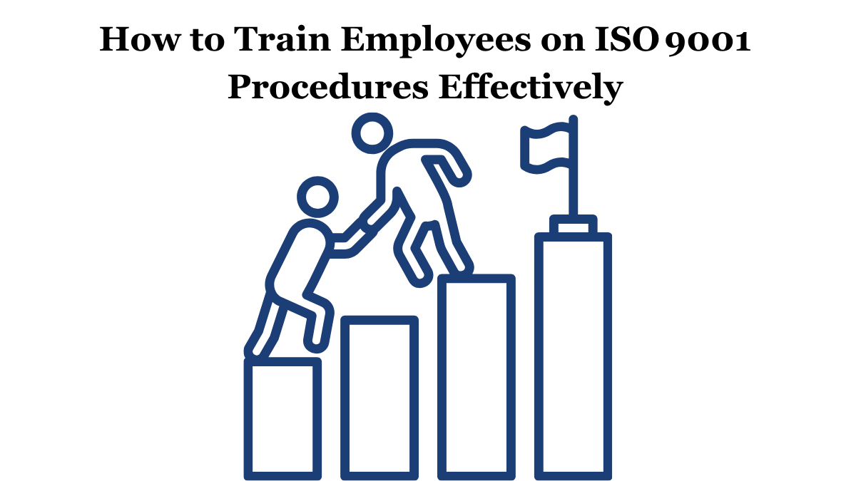 How to Train Employees on ISO 9001 Procedures Effectively