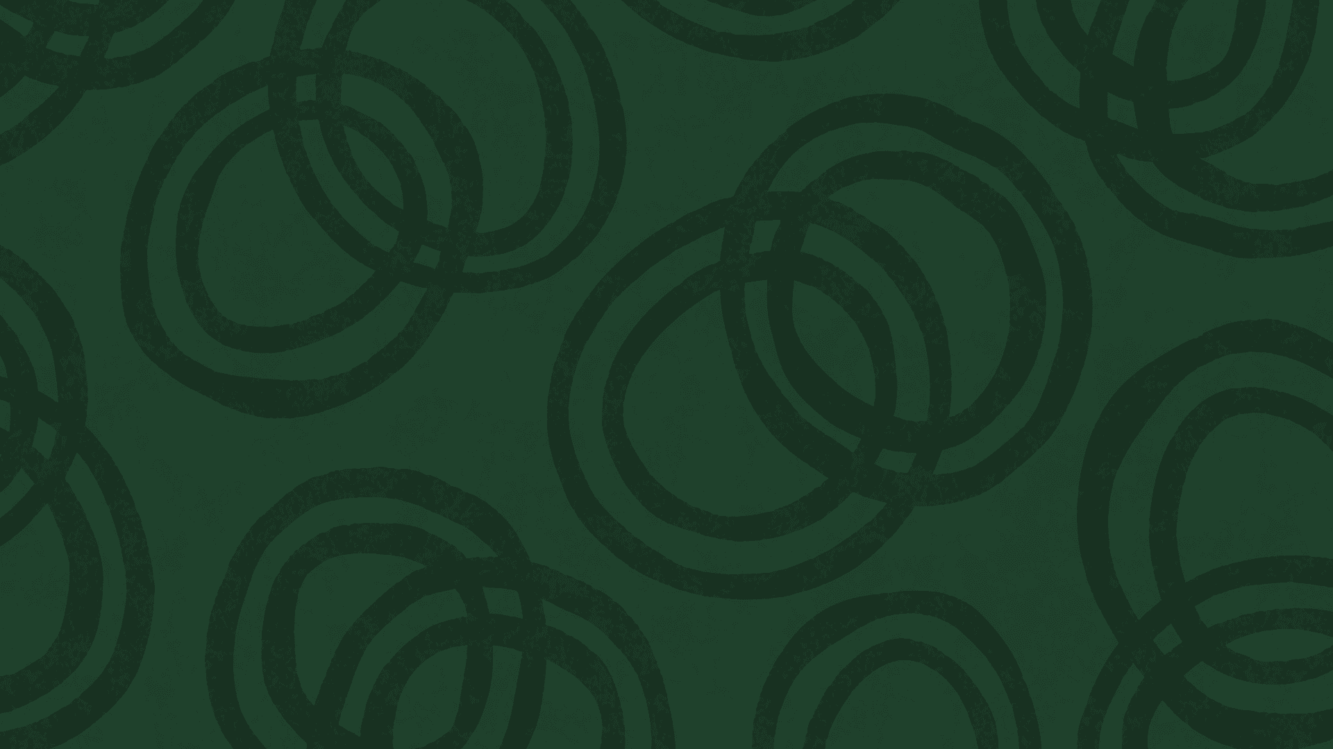 Dark green background with a pattern of interlocking black circles.