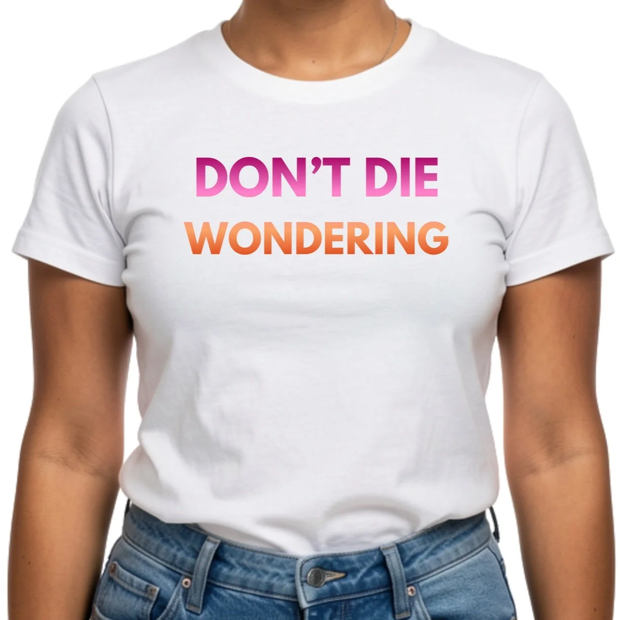 Don't Die Wondering