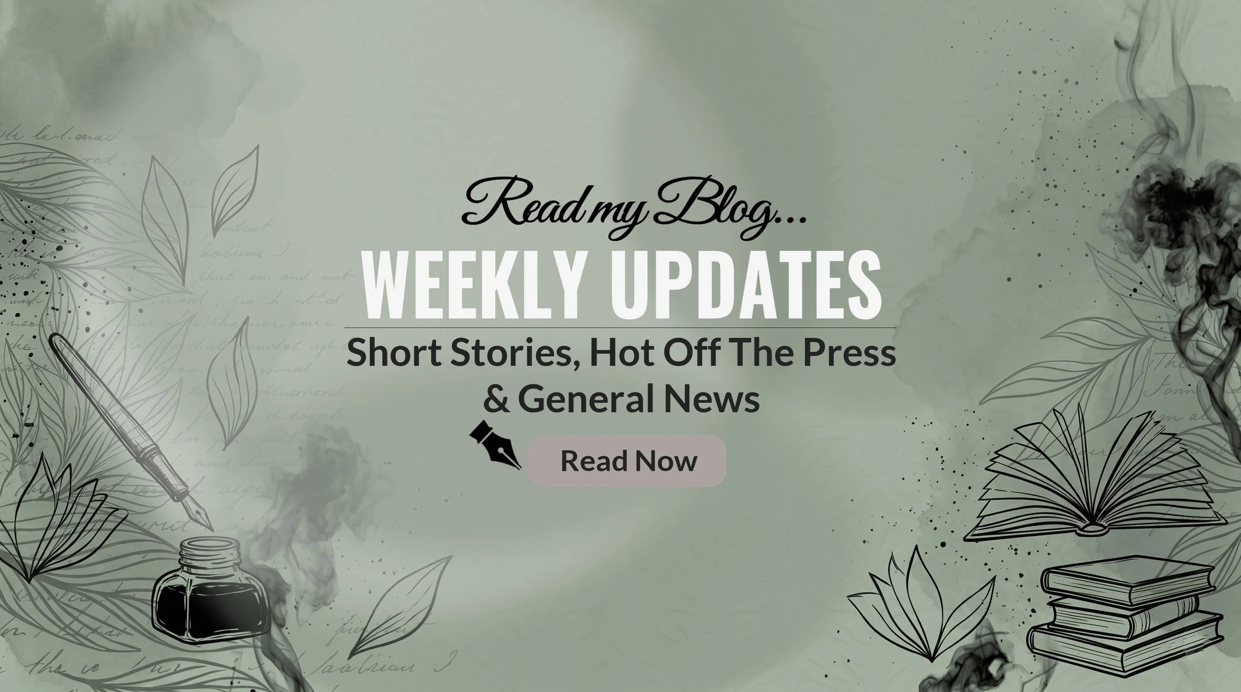 Graphic promoting a blog with weekly updates on short stories, press, and news. Features illustrations of a pen, leaves, books, a bottle, and smoke over a greenish background.