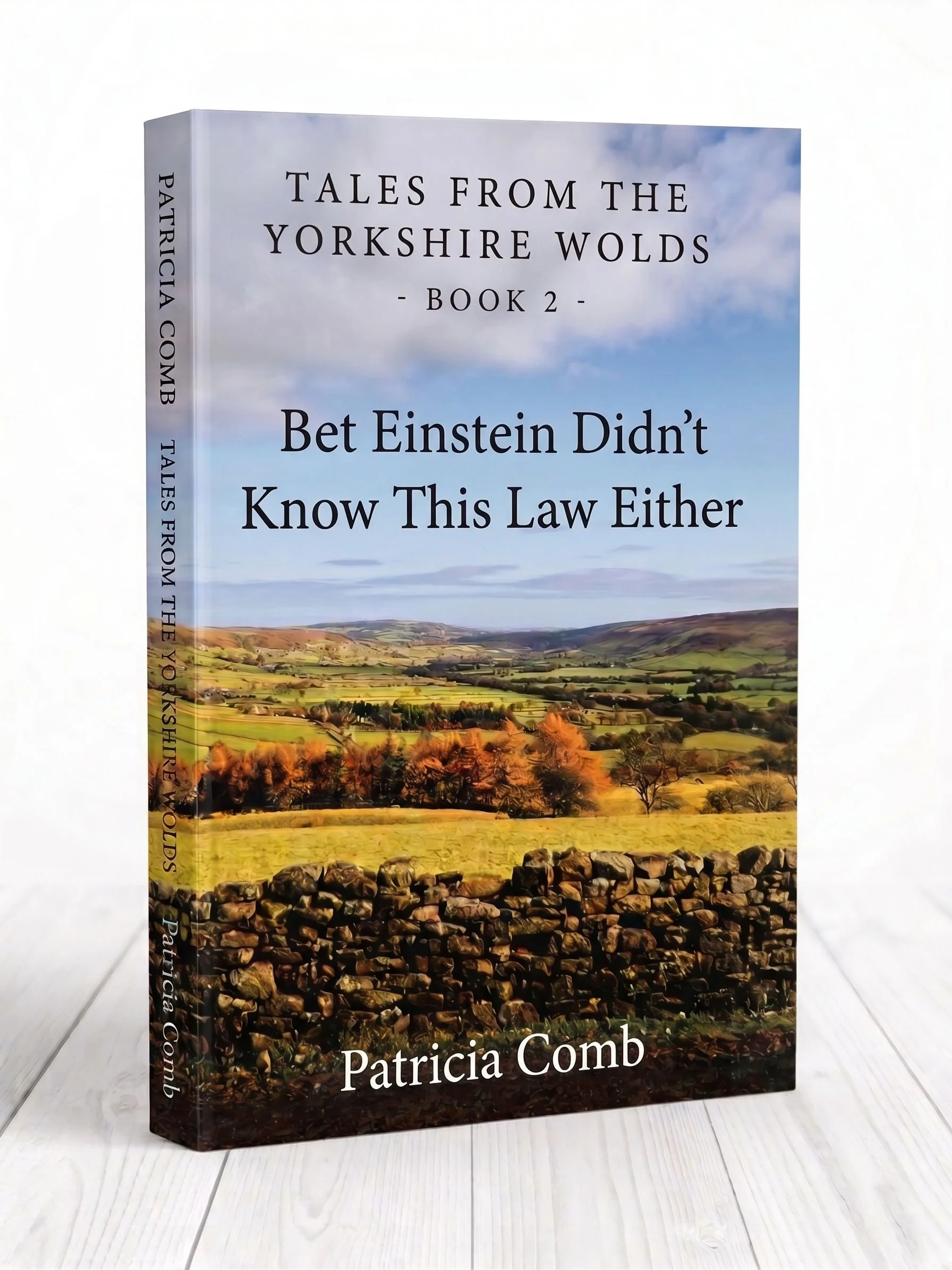 Tales From The Yorkshire Wolds : Book 2, Bet Einstein Didn't Know This Law Either