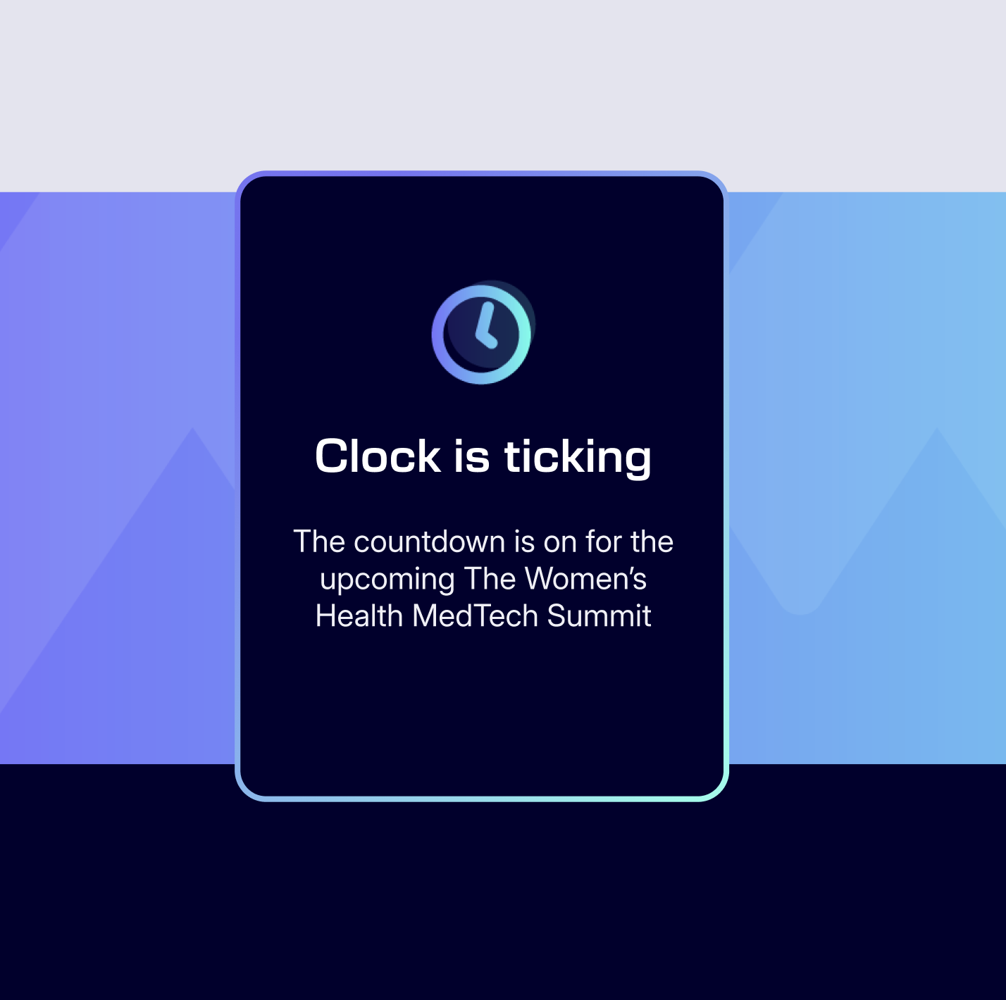Digital notification about the clock ticking for The Women's Health MedTech Summit with a clock icon