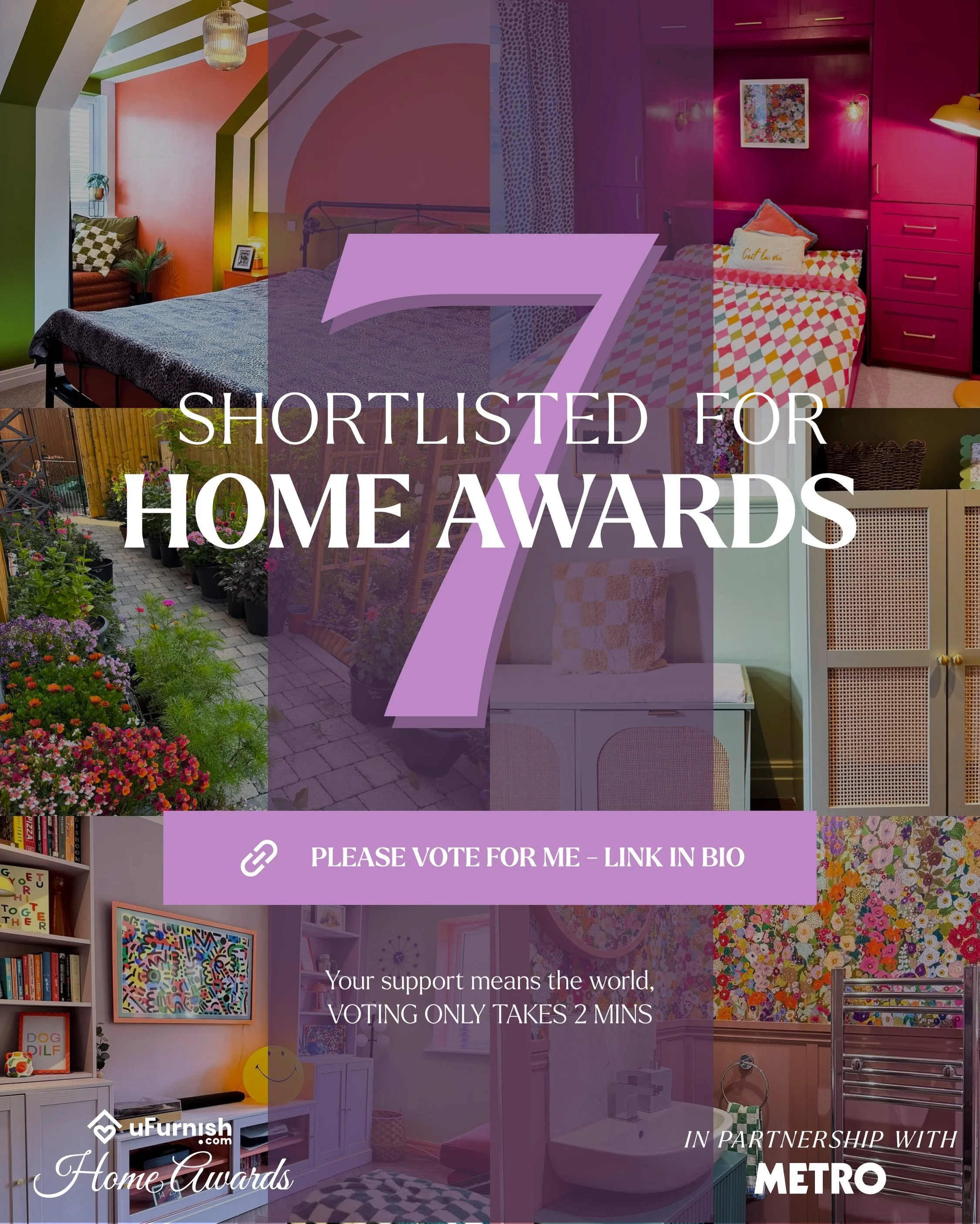 I&rsquo;m unbelievably excited to say that I&rsquo;m shortlisted for SEVEN awards in the 2026 @ufurnishcom x @metro.co.uk Home Awards!

✨Best Bedroom
✨Best Before &amp; After Transformation
✨Best Garden
✨Best Hallway
✨Best Home
✨Best Living Room
✨Bes