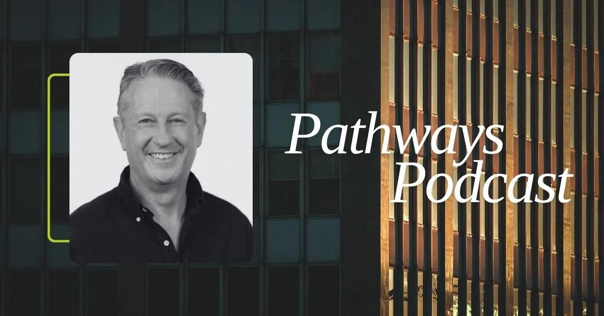 Pathways podcast: Paul O’Rourke on risk, strategy and leadership at ...