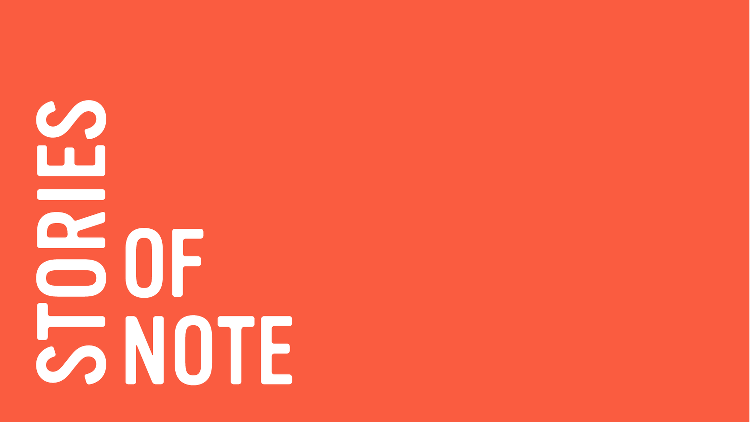 Stories of Note