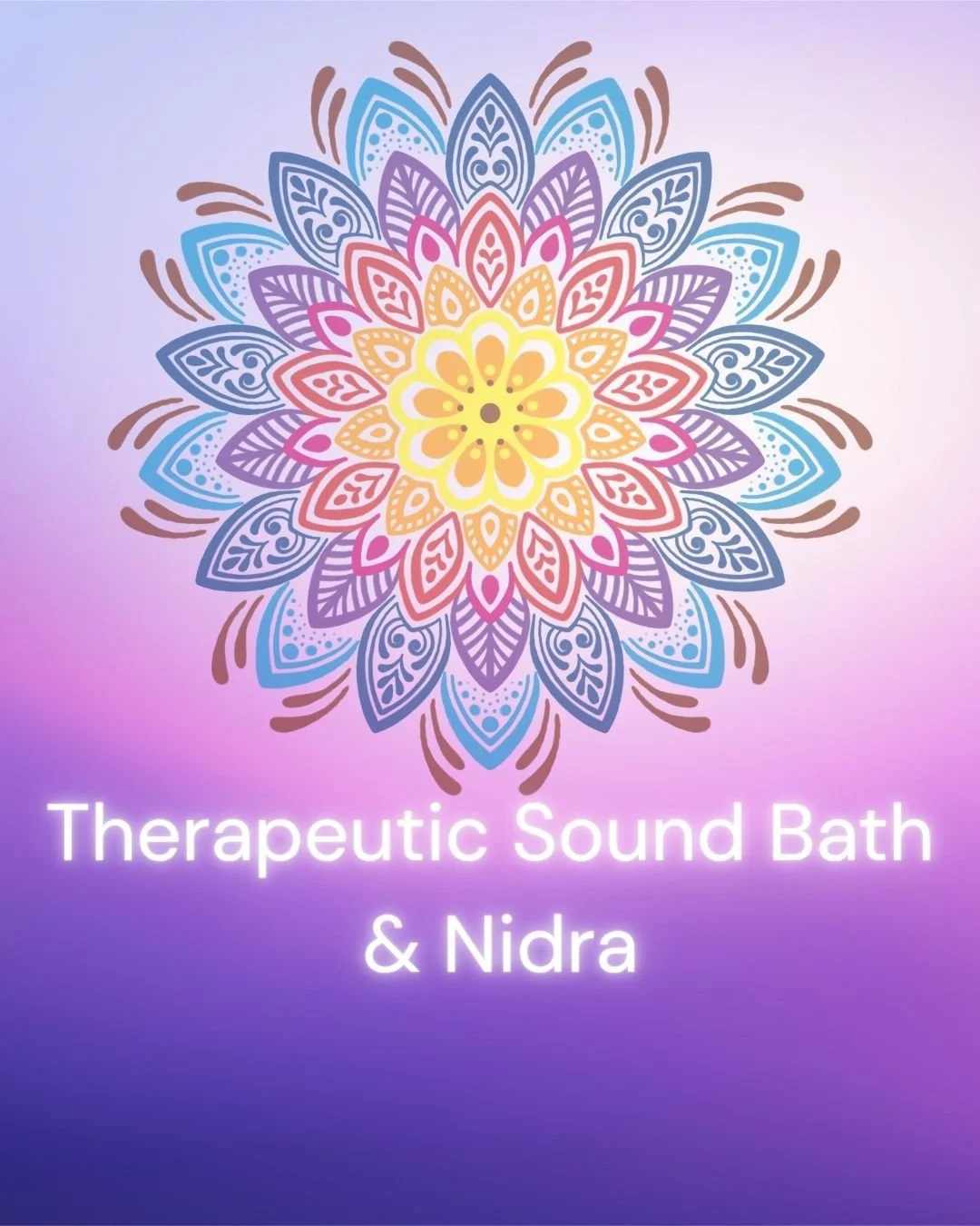 Colorful mandala with the text "Therapeutic Sound Bath & Nidra" below it."