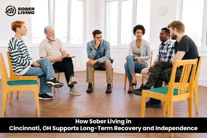 How Sober Living in Cincinnati, OH Supports Long-Term Recovery and Independence&nbsp;