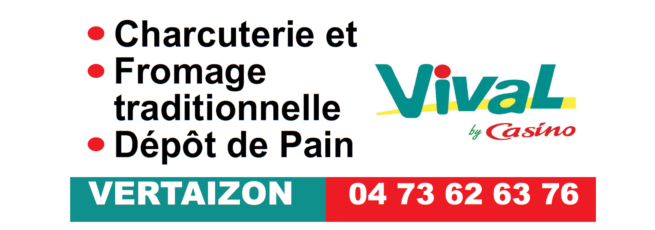 Affiche publicitaire pour VivaL, proposant des services de charcuterie, fromage traditionnel et dépôt de pain, avec le nom VERTAZON et un numéro de téléphone 04 73 62 63 76.