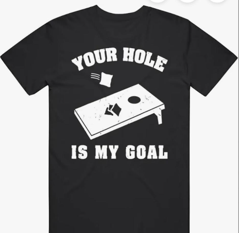 Your Hole is My Goal T-Shirt