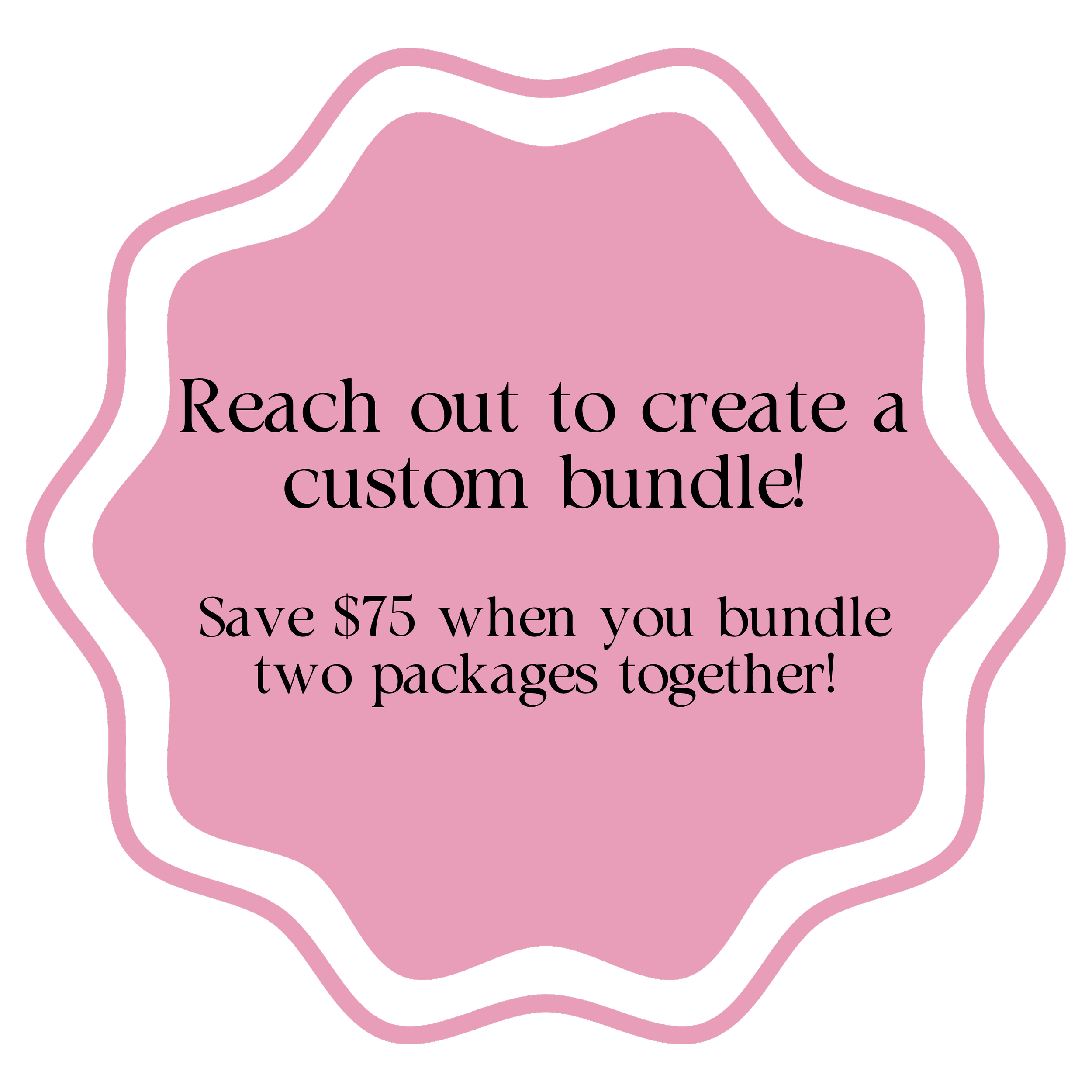 Pink abstract shape with black text promoting a custom bundle deal for saving $75.