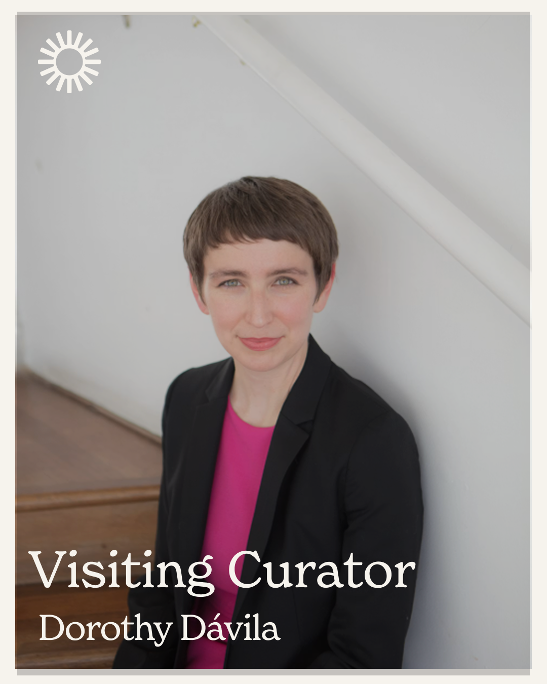 Visiting Curator Talk - Dorothy Dávila