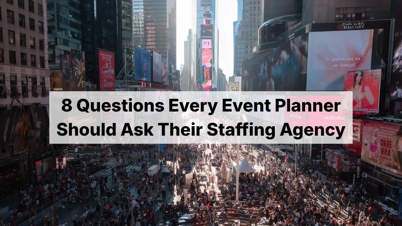 8 Questions Every Event Planner Should Ask Their Staffing Agency