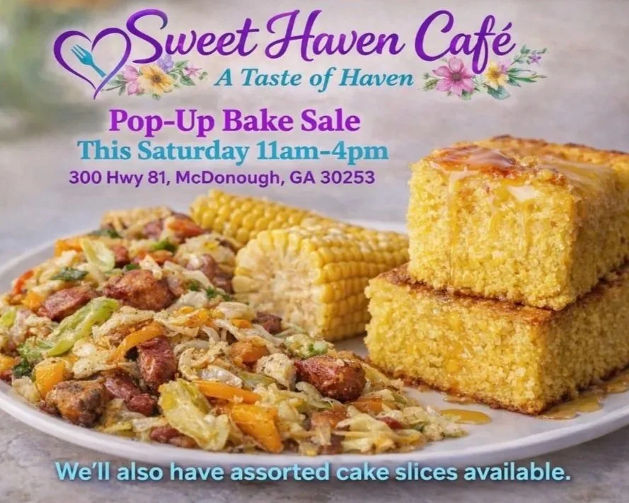 A poster for Sweet Haven Cafe advertising a popup bake sale on Saturday from 11 am to 4 pm at 300 Hwy 81, McDonough, GA 30253. The poster features images of cornbread, a vegetable and sausage stir-fry, and cake slices. The cafe's slogan is "A Taste o