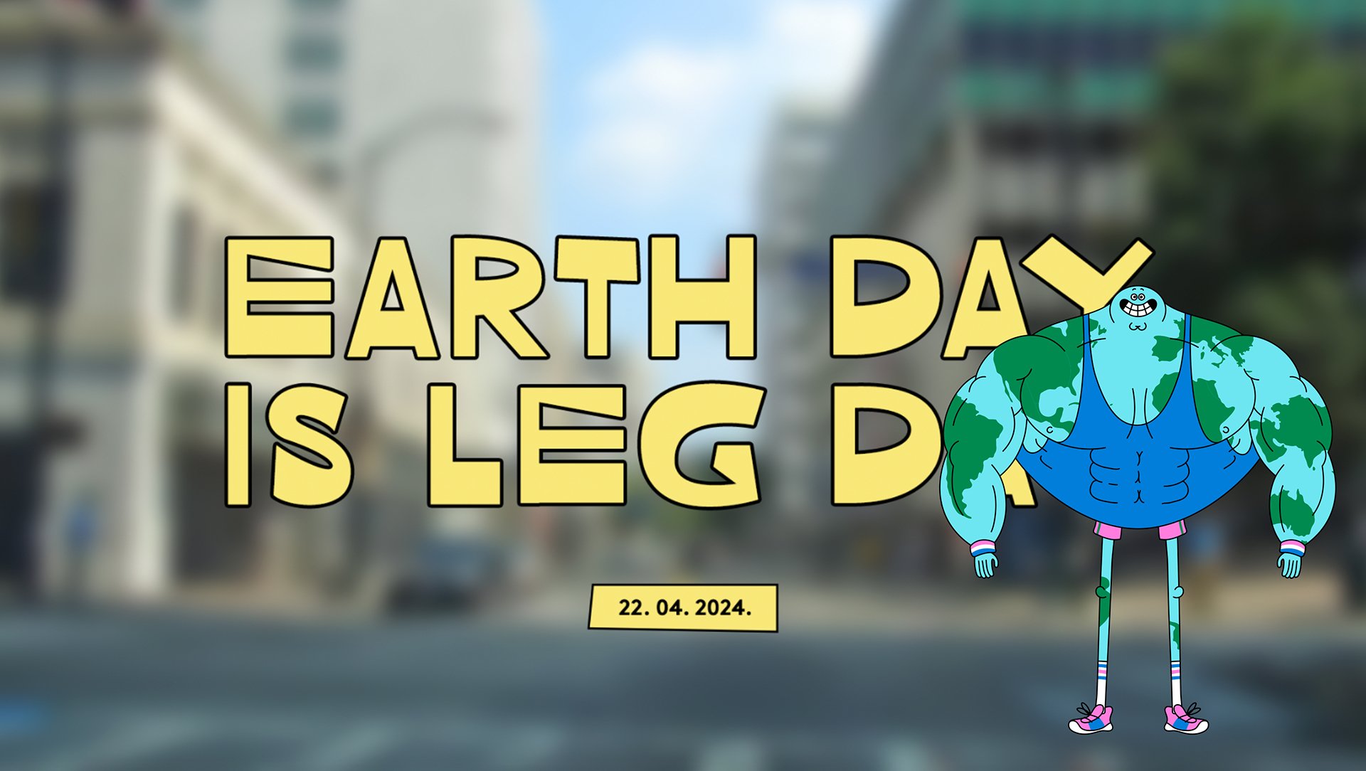 Earth Day Canada - Earth Day is Leg Day