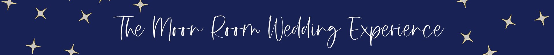 A dark blue banner with gold stars and white handwritten-style text that reads 'The Moon Room Wedding Experience'.