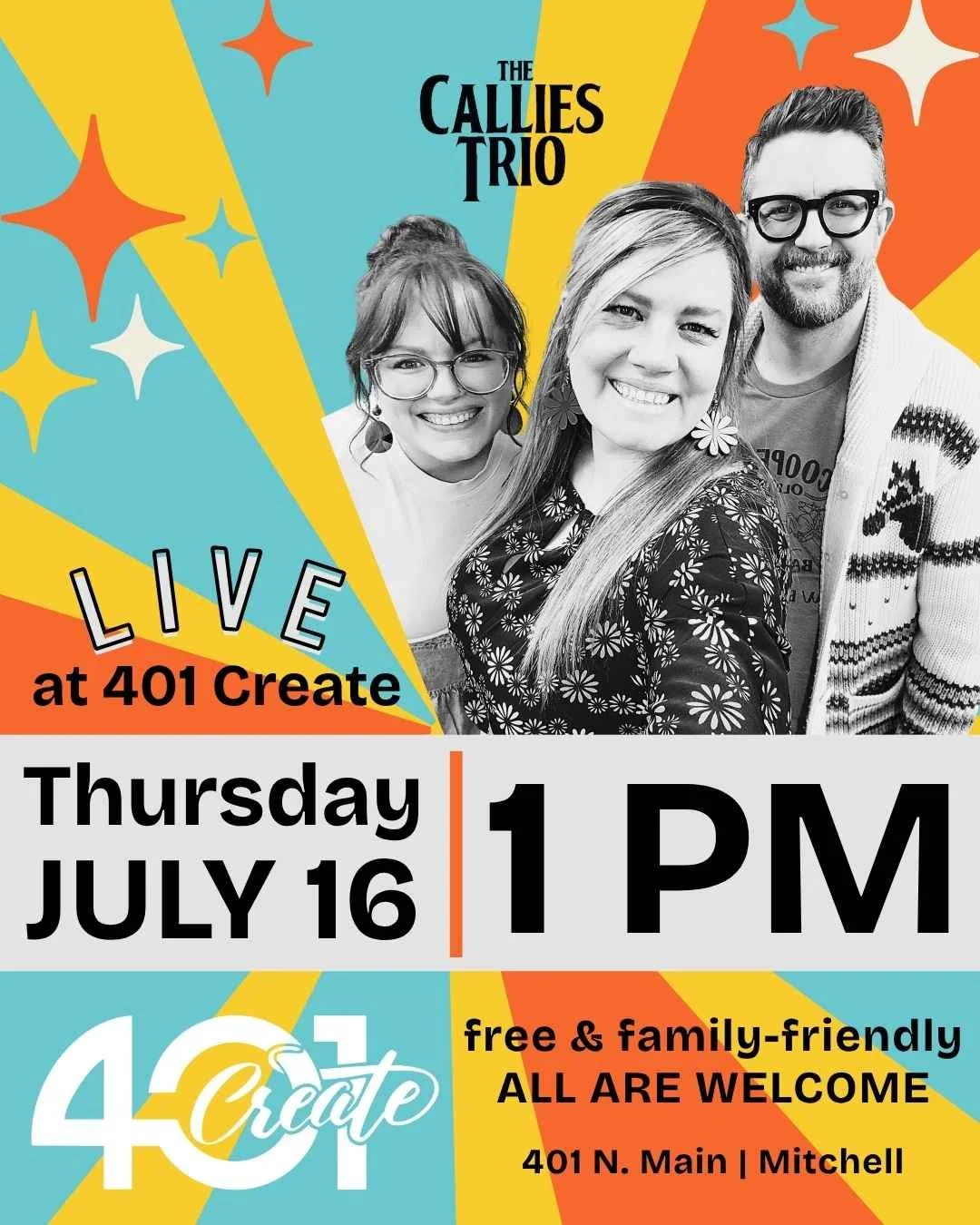 A promotional graphic for a live music event featuring The Callies Trio. The poster includes a black-and-white photo of three smiling band members, colorful geometric background with star-like shapes, and details about the event happening on Thursday, July 16 at 1 PM at 401 Create, Mitchell. The event is free, family-friendly, and open to all.
