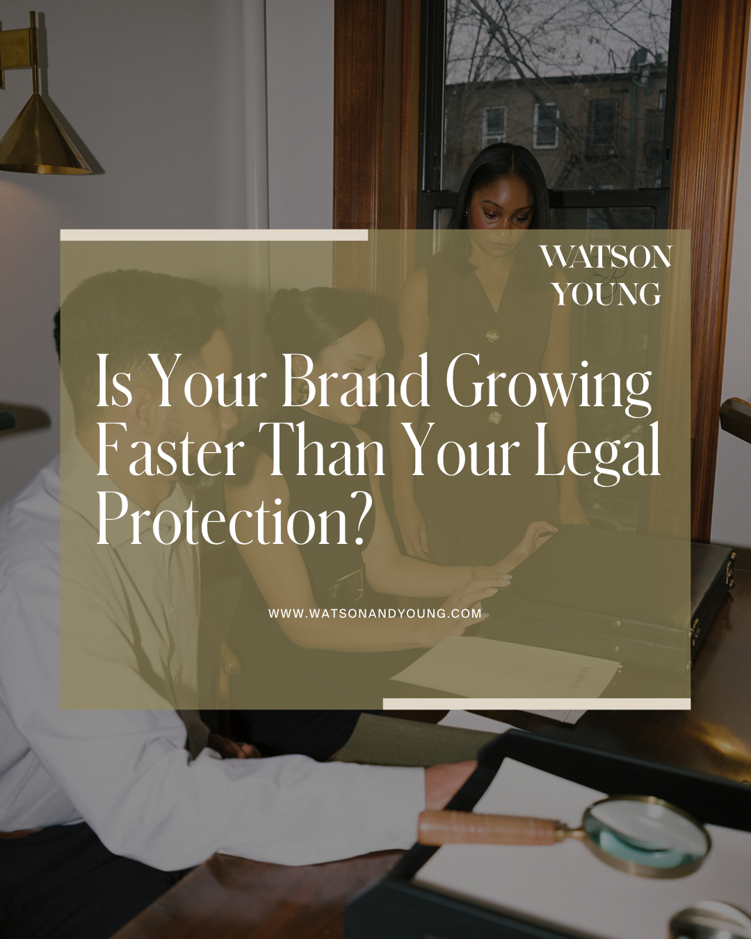 Is Your Brand Growing Faster Than Your Legal Protection?