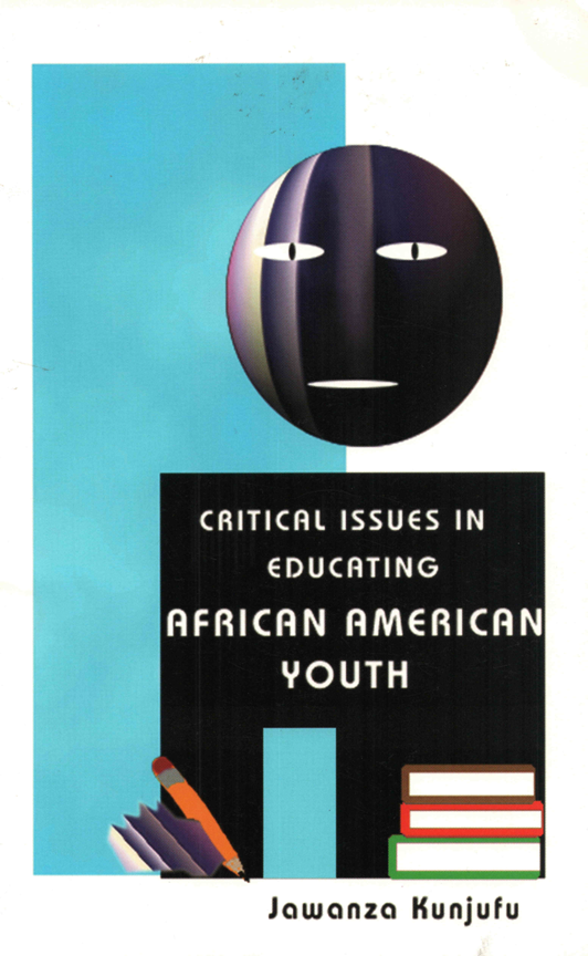 Critical Issues in Educating African American Youth (Kunjufu)