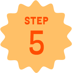 A badge-shaped sign with a orange scalloped border and orange text reading 'STEP 5'