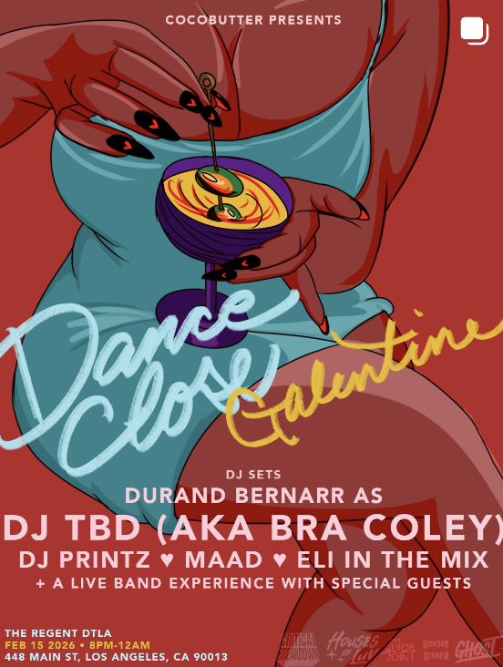 COCO BUTTER Presents: Dance Close Galentine