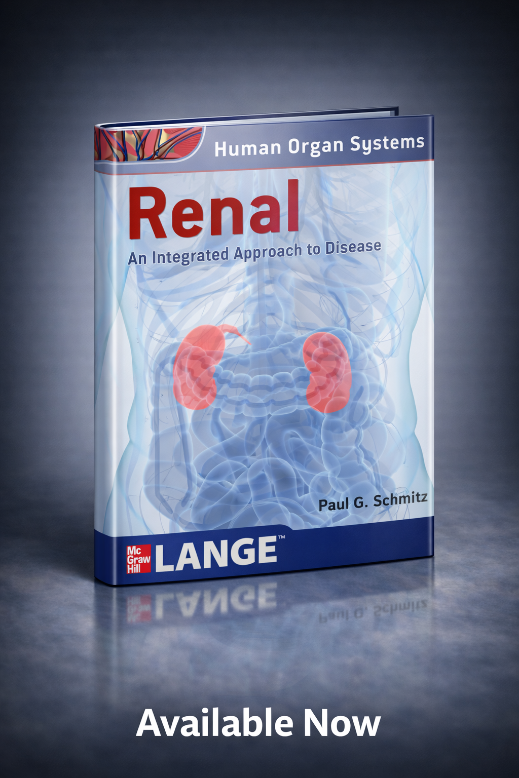 Promotional image of the book Renal: An Integrated Approach to Disease by Paul G. Schmitz, showing an anatomical illustration of the torso with highlighted kidneys on the cover, set against a blue-gray studio background with “Available Now”