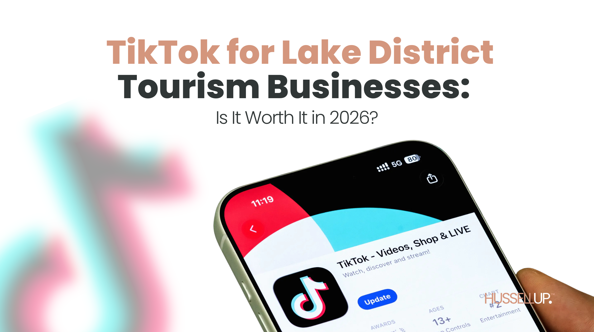 TikTok for Lake District Tourism Businesses: Is It Worth It in 2026?