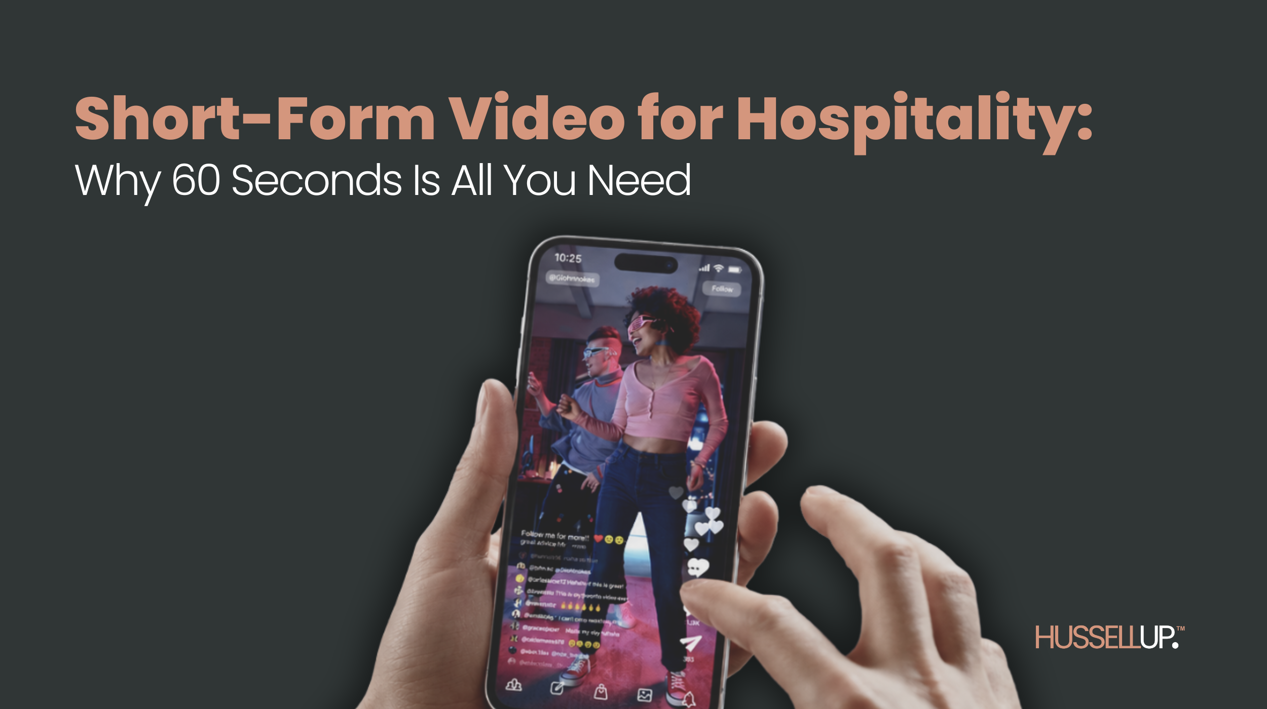 Short-Form Video for Hospitality: Why 60 Seconds Is All You Need