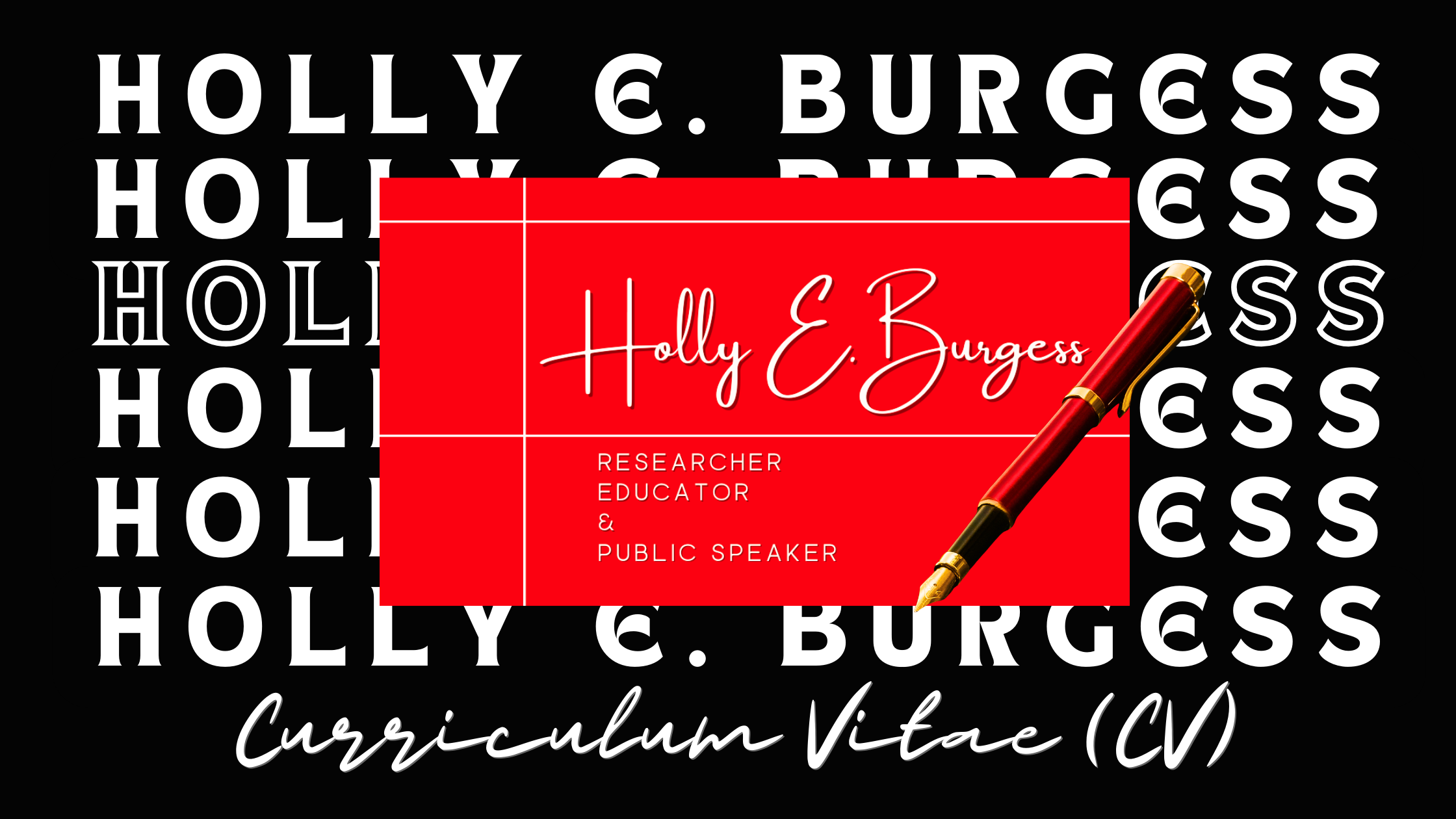 Business card or promotional graphic for Holly E. Burgess, featuring multiple repetitions of her name in white on a black background, with her full name in cursive font on a red rectangle overlay. The card lists her roles as researcher, educator, and public speaker, and a red pen is placed diagonally across the red rectangle.