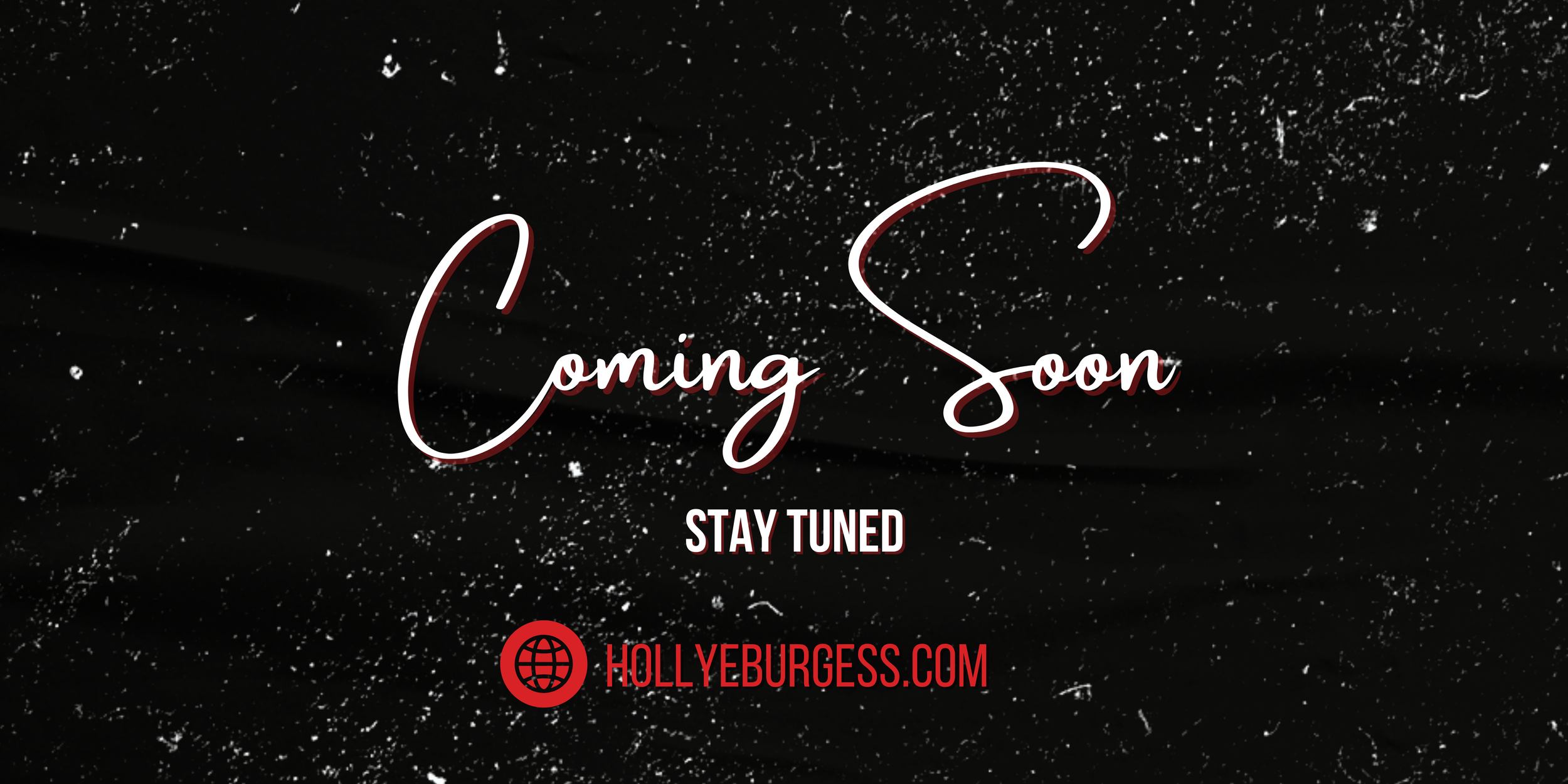Coming Soon, stay tuned banner with hollyeburgess.com