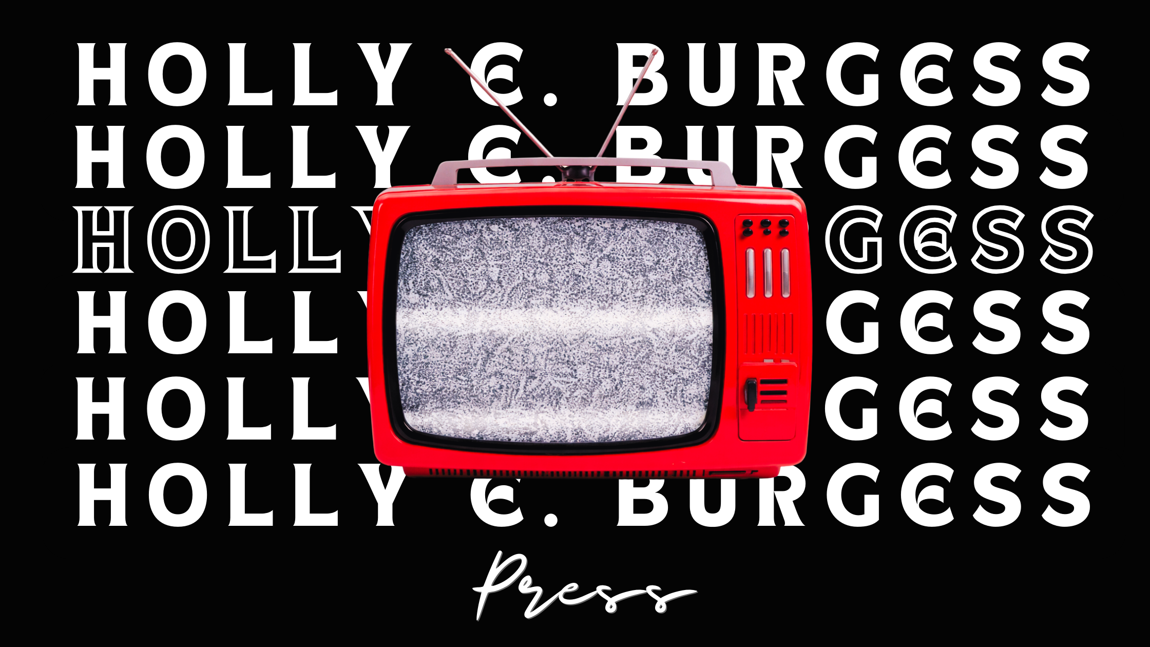 Professional press banner for Holly E. Burgess featuring a vintage red television set over a repeating black and white nameplate.