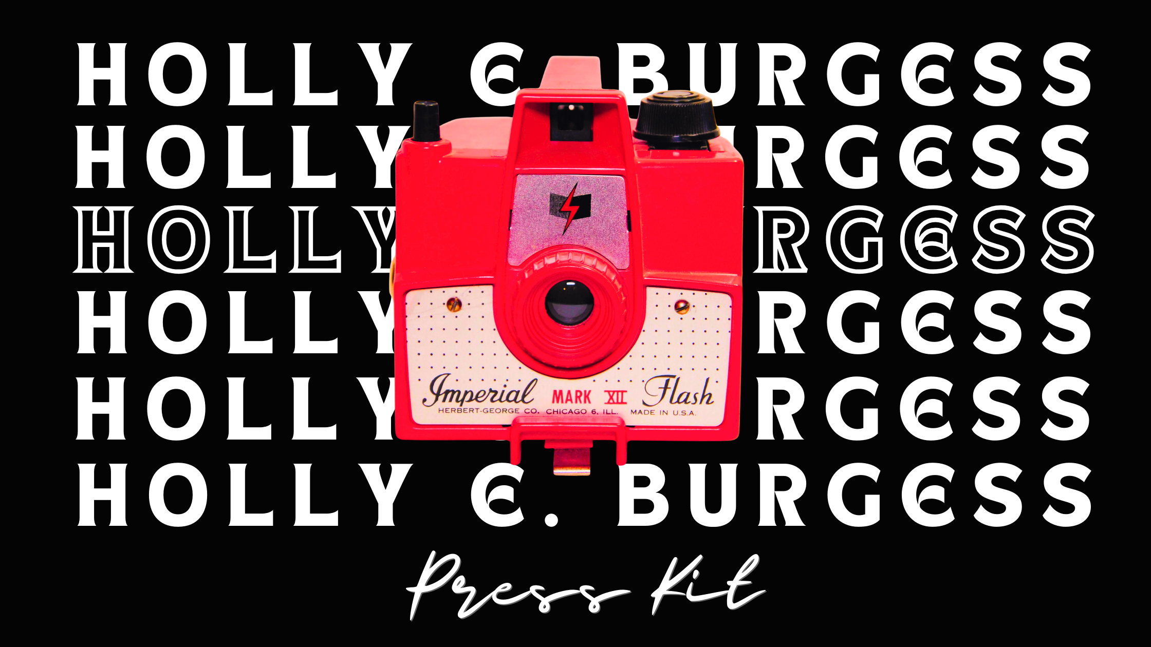 Press Kit banner for Holly E. Burgess featuring a red vintage Imperial Mark XII Flash camera over a black and white repeating typographic background.