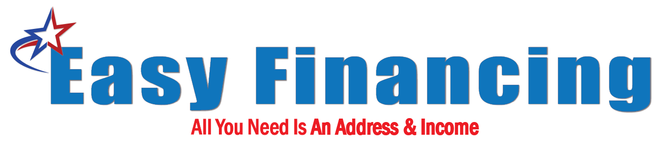 Logo that says EASY FINANCING "All you need is an address and income" to get financed
