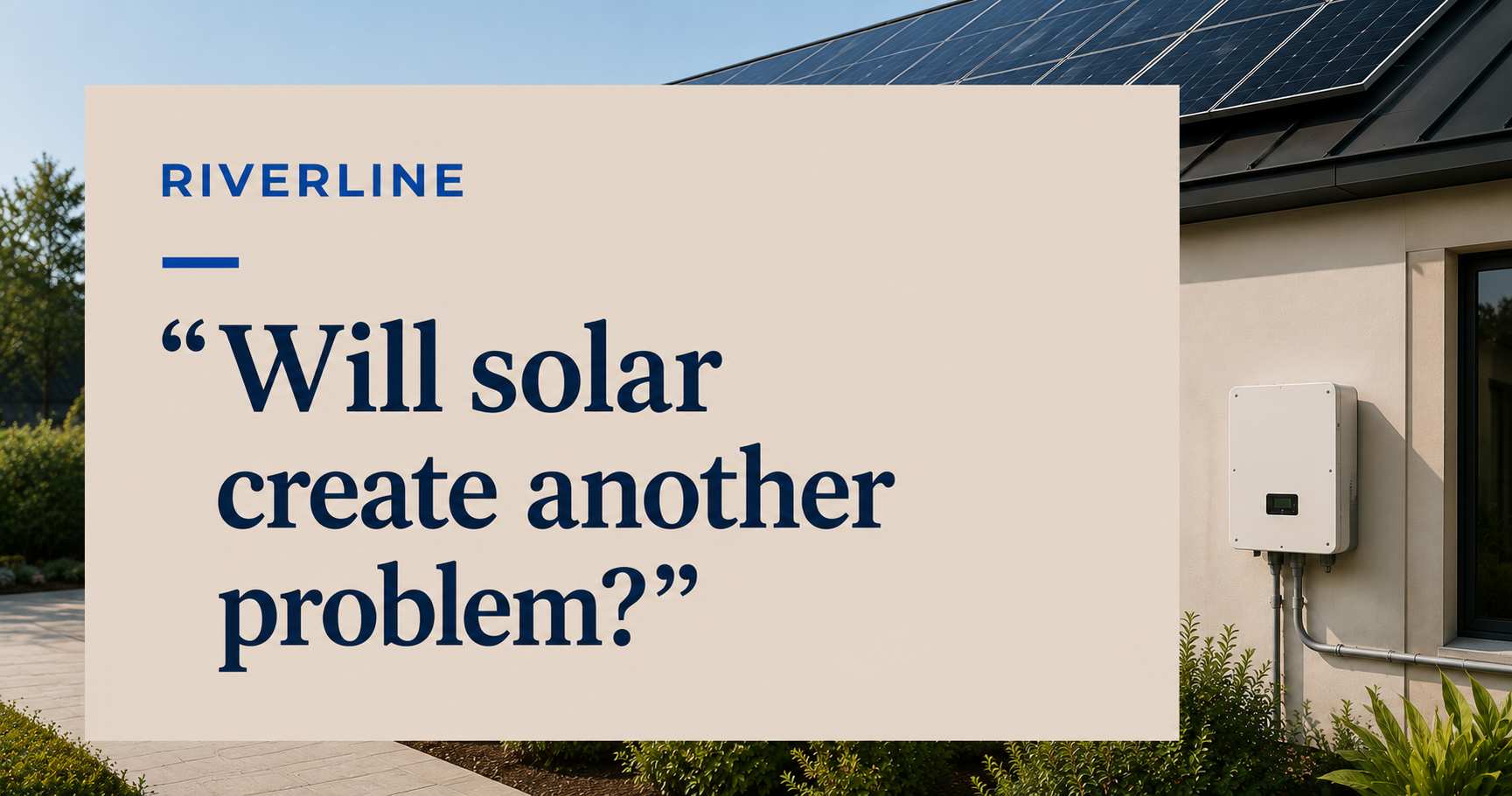 Will Solar Create Another Problem?