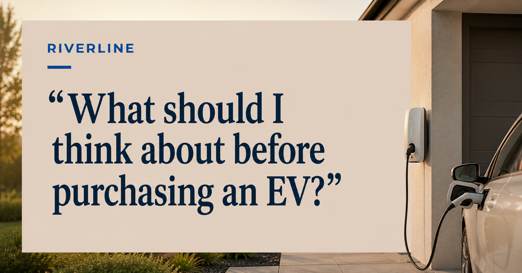What should I think about before purchasing an EV?