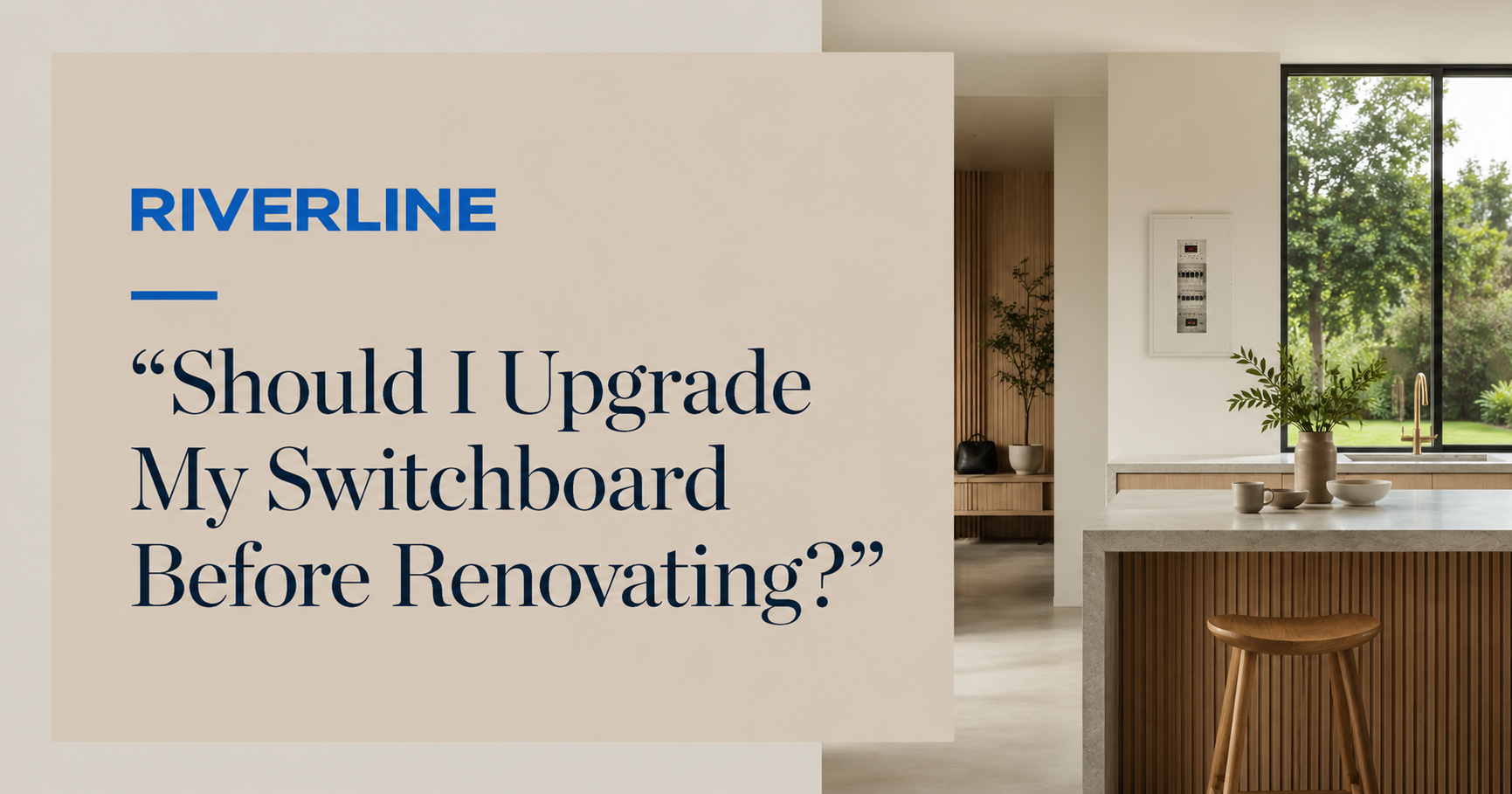 Should I upgrade my switchboard before renovating?