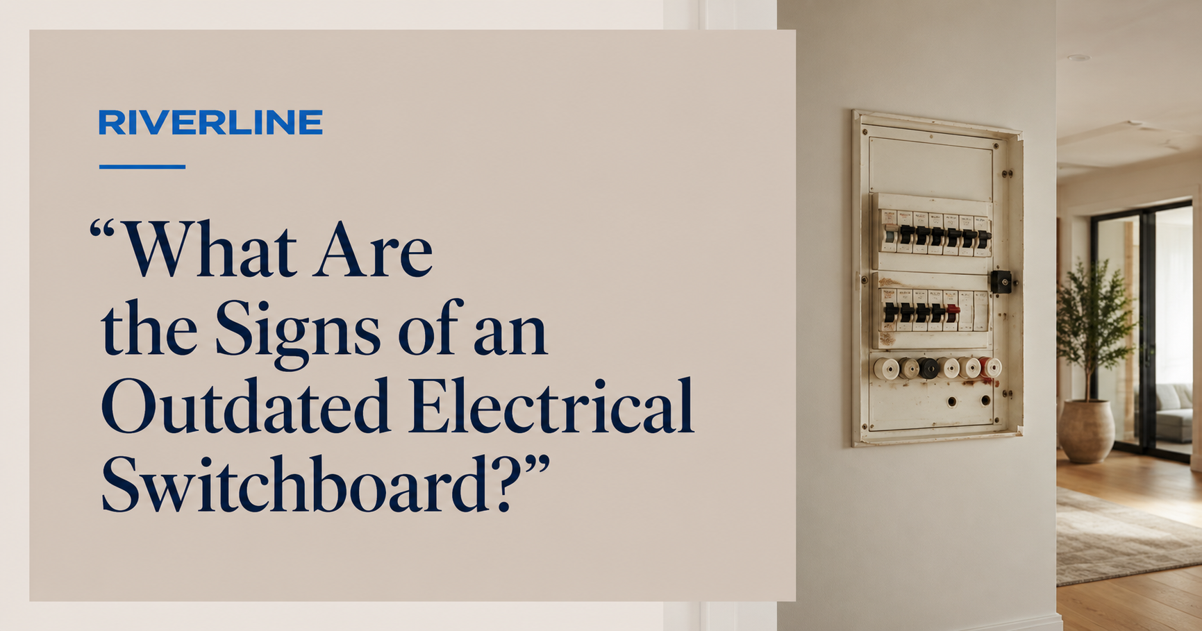 What are the signs of an outdated electrical switchboard?