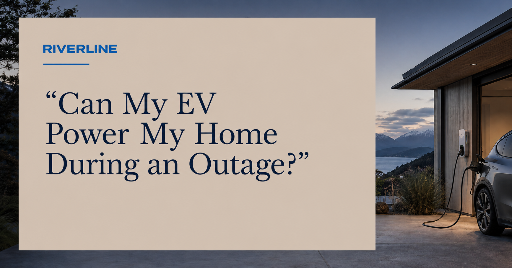 Can My EV Power My Home During an Outage?