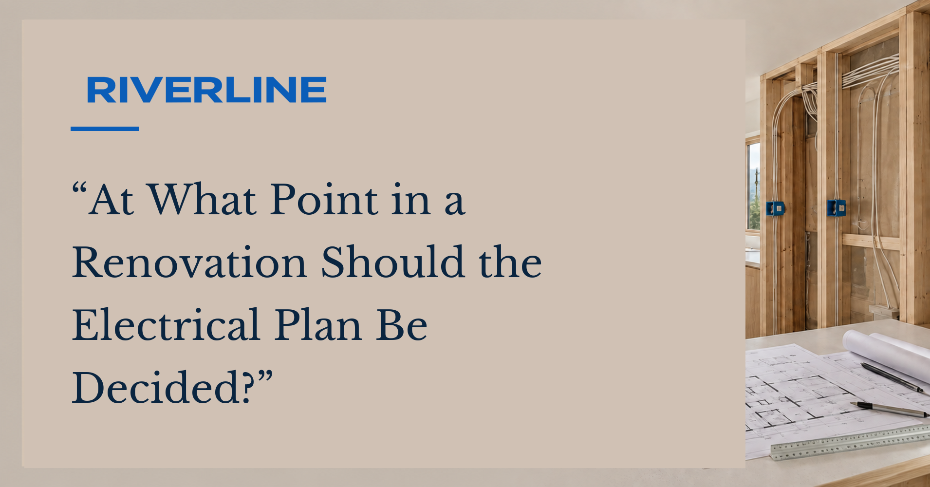 At What Point in a Renovation Should the Electrical Plan Be Decided?
