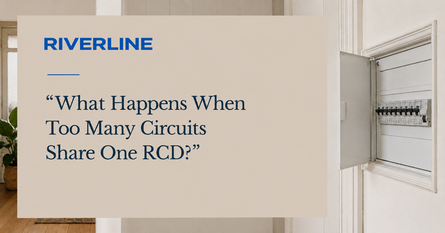 What Happens When Too Many Circuits Share One RCD?