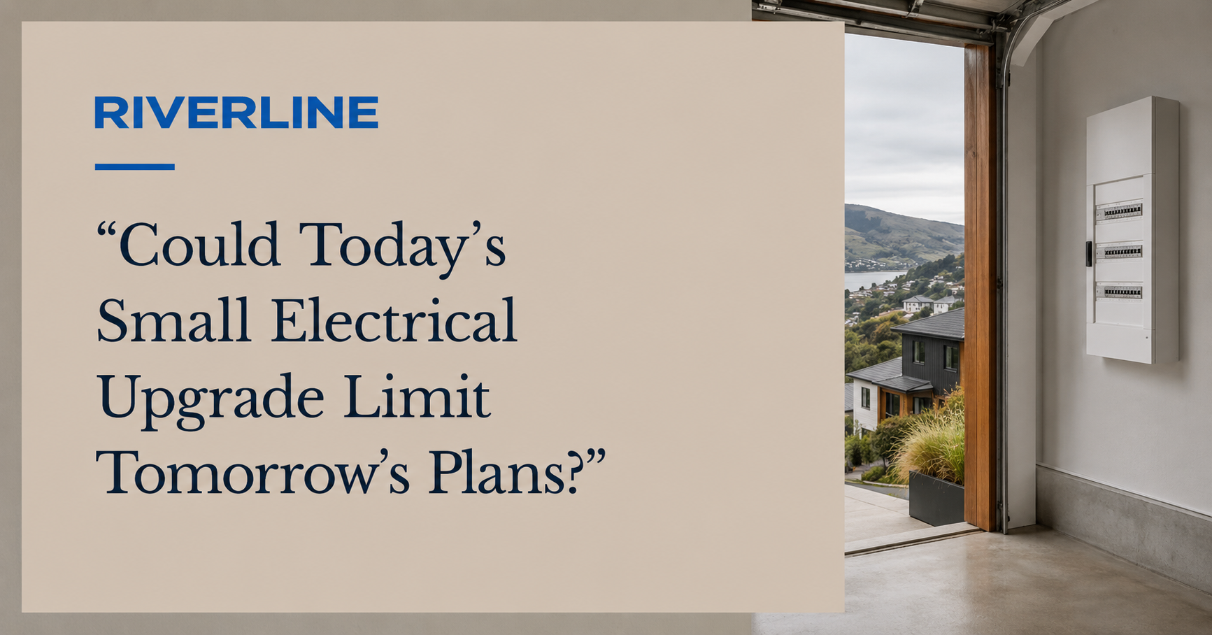 Could Today’s Small Electrical Upgrade Limit Tomorrow’s Plans?