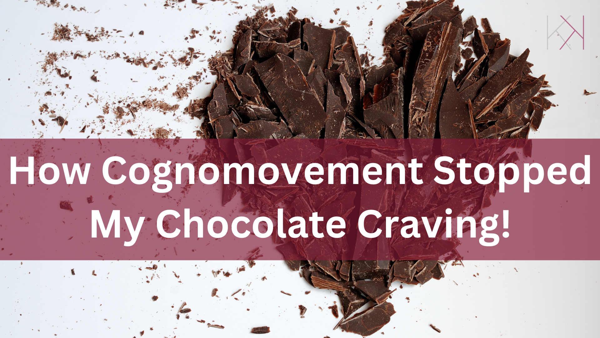 How Cognomovement Stopped my chocolate craving!